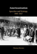 Americanization, Part 1 - Speeches and Writings, 1901-1927