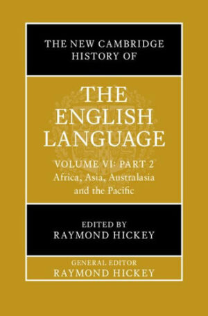 The New Cambridge History of the English Language: Volume 6, Part 2: Africa, Asia, Australasia and the Pacific