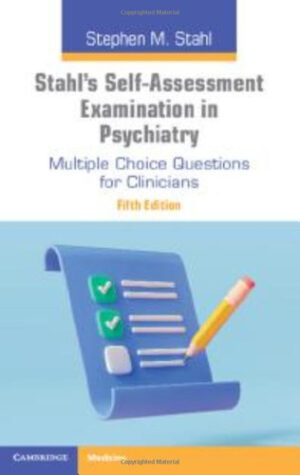 Stahl's Self-Assessment Examination in Psychiatry - Multiple Choice Questions for Clinicians