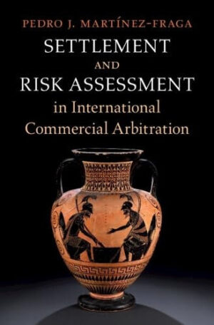 Settlement and Risk Assessment in International Commercial Arbitration