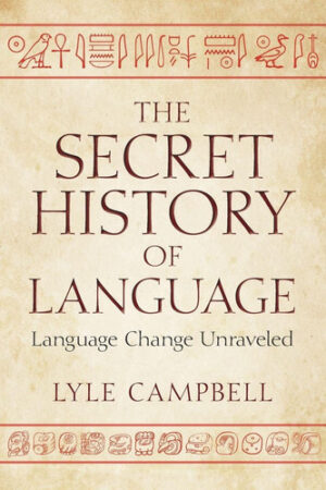 The Secret History of Language