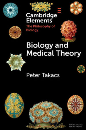 Biology and Medical Theory (Elements in the Philosophy of Biology)