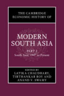 The Cambridge Economic History of Modern South Asia, Part 2, South Asia, 1947 to Present