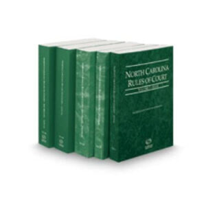 North Carolina Rules of Court - State, Federal, Federal KeyRules, Local and Local KeyRules, 2021 ed. (Vols. I-IIIA, North Carolina Court Rules)