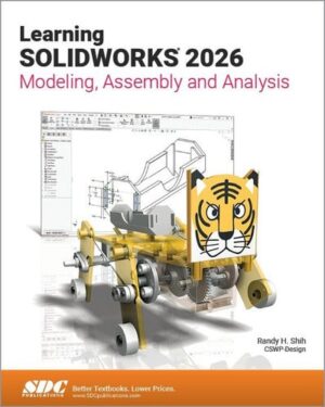 Learning SOLIDWORKS 2026 - Modeling, Assembly and Analysis