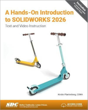 A Hands-On Introduction to SOLIDWORKS 2026 Text and Video Instruction