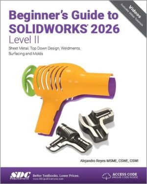 Beginner's Guide to SOLIDWORKS 2026 - Level II