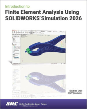 Introduction to Finite Element Analysis Using SOLIDWORKS Simulation 2026