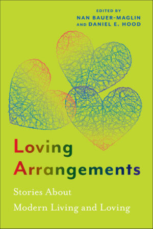 Loving Arrangements Stories about Modern Living and Loving
