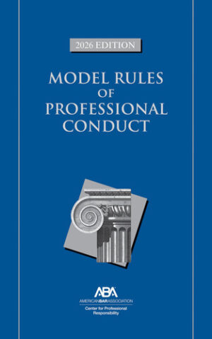 Model Rules of Professional Conduct, 2026 Edition