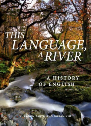 This Language, a River: a History of English - Second Edition