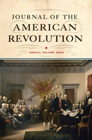Journal of the American Revolution 2026 - Annual Volume