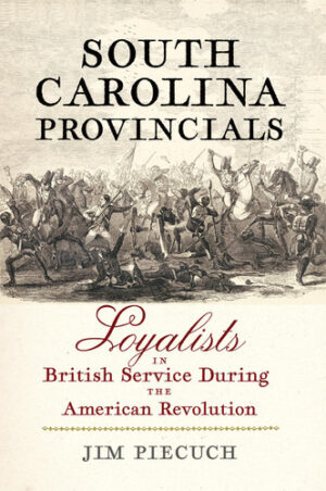 South Carolina Provincials - Loyalists in British Service During the American Revolution
