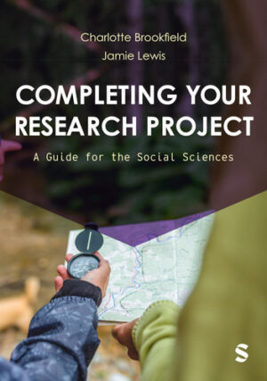 Completing Your Research Project A Guide for the Social Sciences