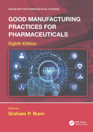 Good Manufacturing Practices for Pharmaceuticals (Drugs and the Pharmaceutical Sciences)