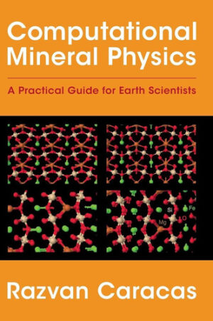 Computational Mineral Physics: A Practical Guide for Earth Scientists