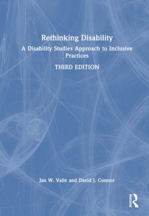 Rethinking Disability - A Disability Studies Approach to Inclusive Practices