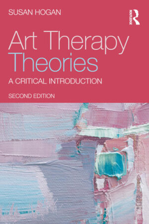 Art Therapy Theories - A Critical Introduction