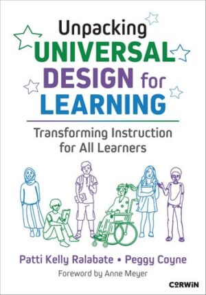 Unpacking Universal Design for Learning - Transforming Instruction for All Learners