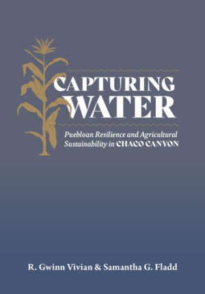 Capturing Water Puebloan Resilience and Agricultural Sustainability in Chaco Canyon
