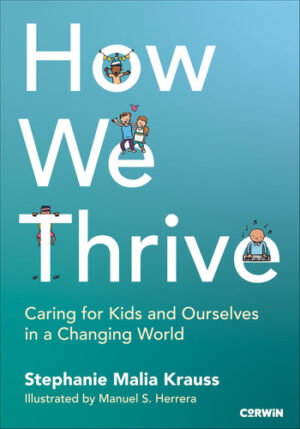 How We Thrive - Caring for Kids and Ourselves in a Changing World