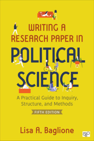 Writing a Research Paper in Political Science A Practical Guide to Inquiry, Structure, and Methods