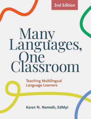 Many Languages, One Classroom: Teaching Multilingual Language Learners, Second Edition