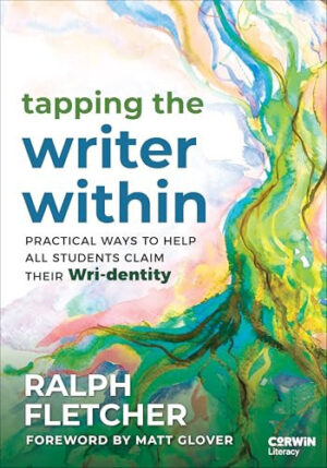 Tapping the Writer Within Practical Ways to Help All Students Claim Their Wri-Dentity