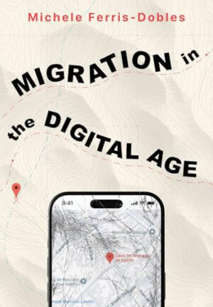 Migration in the Digital Age An Ethnographic Study