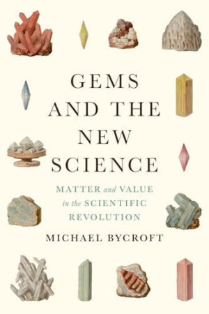 Gems and the New Science Matter and Value in the Scientific Revolution