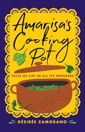 Amarisa's Cooking Pot Tales of Life in All Its Wonders