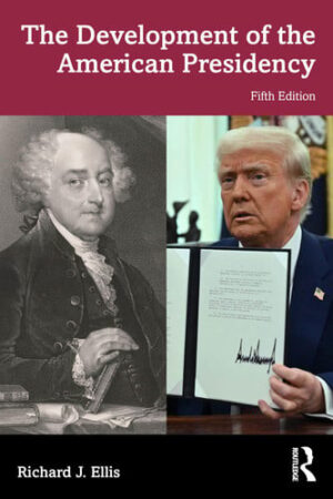 The Development of the American Presidency