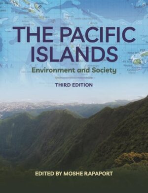 The Pacific Islands: Environment and Society, Third Edition