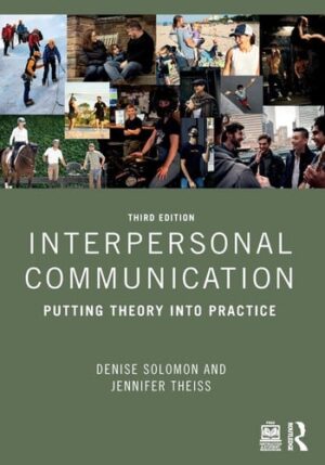 Interpersonal Communication: Putting Theory into Practice