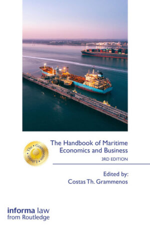 The Handbook of Maritime Economics and Business (The Grammenos Library)