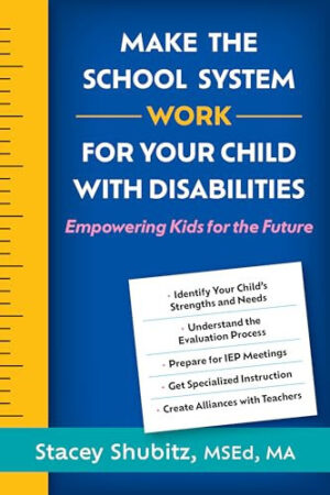 Make the School System Work for Your Child with Disabilities Empowering Kids for the Future