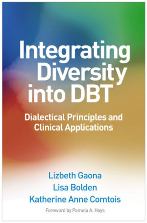 Integrating Diversity into DBT - Dialectical Principles and Clinical Applications