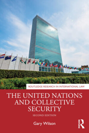 The United Nations and Collective Security (Routledge Research in International Law)