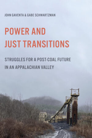 Power and Just Transitions Struggles for a Post-Coal Future in an Appalachian Valley