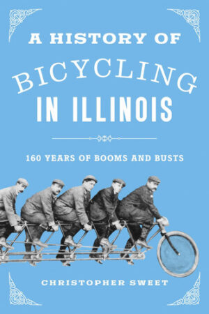 A History of Bicycling in Illinois 160 Years of Booms and Busts