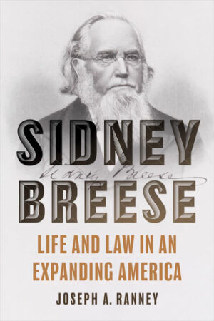 Sidney Breese: Life and Law in an Expanding America