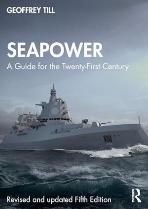 Seapower A Guide for the Twenty-First Century