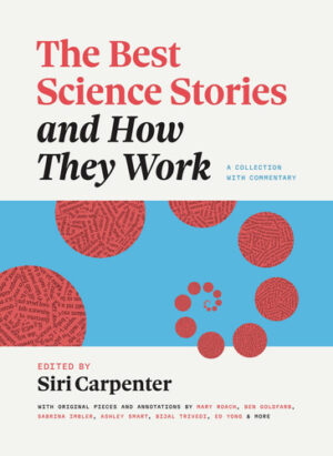 The Best Science Stories and How They Work - A Collection with Commentary