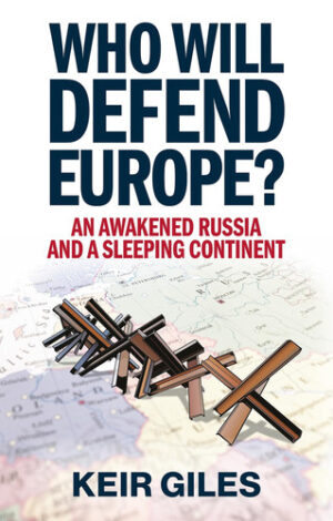Who Will Defend Europe? An Awakened Russia and a Sleeping Continent