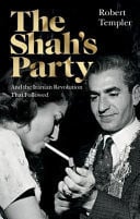 The Shah's Party And the Iranian Revolution That Followed