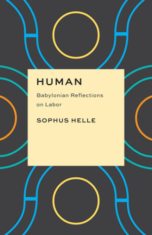 Human - Babylonian Reflections on Labor