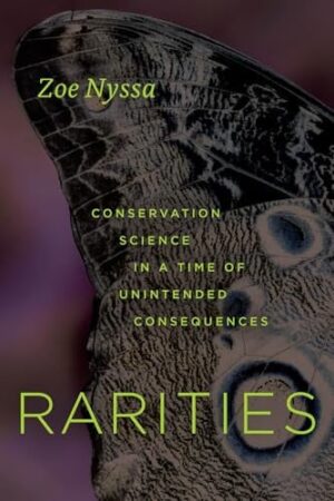 Rarities: Conservation Science in a Time of Unintended Consequences