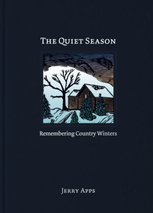 The Quiet Season Remembering Country Winters