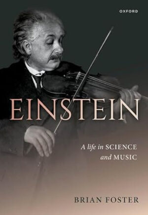 Einstein: a Life in Science and Music