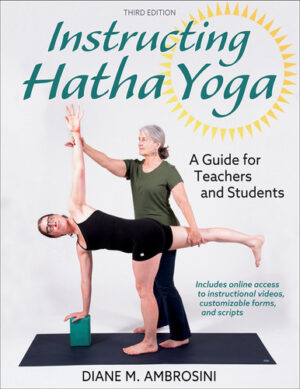 Instructing Hatha Yoga - A Guide for Teachers and Students
